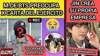 URGENTE!M. BTS PREOCUPA POR ENVIAR CARTA DEL EJERCITO Y DICEJIN CREA SU EMPRESAnoticiadebts