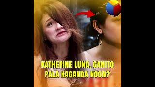 Katherine Luna, Ganito pala kaganda noon?