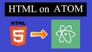 How to run HTML on Atom Editor