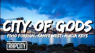 Fivio Foreign, Kanye West, Alicia Keys - City of Gods (Lyrics)