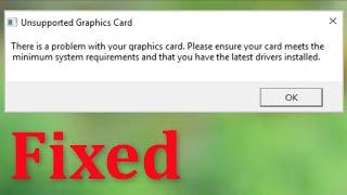 Epic Games Launcher - Unsupported Graphics Card - There Is a Problem With Your Graphics Card - Fix