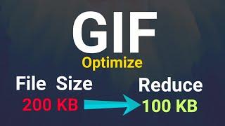 Gif file size reducer | GIF file size increase & reduce in optimize tools
