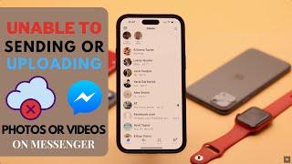 Messenger Not Sending Photos/Videos from iPhone? (Fixed in 8 Ways)