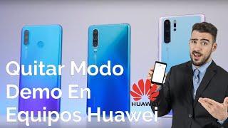 Quitar Modo Demo Equipos Huawei P30, P30Pro, P30 Series, Y7, Y9 Y Mas