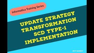 Update Strategy Transformation in Informatica | SCD Type 1 implementation