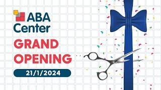 GRAND OPENING ABA Center Jo