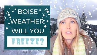 WHAT'S THE WEATHER LIKE IN BOISE, IDAHO?