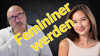 Als Frau wieder femininer werden! Eine Anleitung.