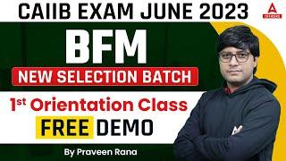 CAIIB June 2023 | BFM | New Selection Batch | 1st ORIENTATION CLASS Free Demo