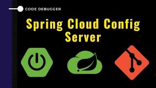 Spring Cloud Config Server with Spring Boot | Code Debugger