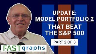 Update Model Portfolio No. 2 That Beat The Overvalued S&P 500 (Part 2 of 3) | FAST Graphs