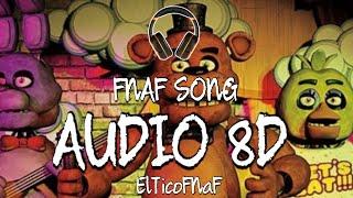 FNaF 1 Song - AUDIO 8D/ElTicoFNaF