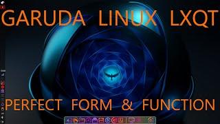 Garuda Linux LXQT - Overview - Perfect Form & Function