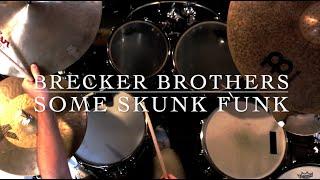 Brecker Brothers - Some Skunk Funk Drum Cover