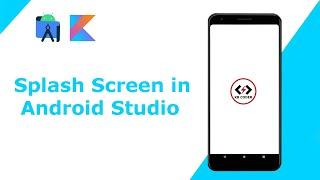 Splash Screen Using Kotlin in Android Studio