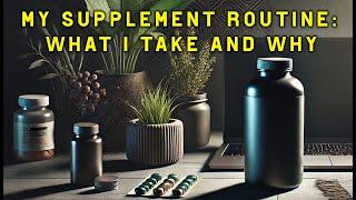 My Supplement Routine: What I Take and Why