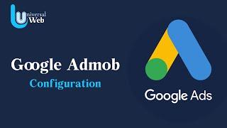 7. Google Admob Configuration - Flutter UniversalWeb Multi-Purpose Android / iOS Application