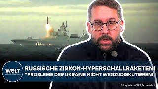 PUTINS KRIEG: Russische Zirkon-Hyperschallraketen! "Probleme der Ukraine nicht wegzudiskutieren!"