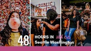 48 Hours in Seattle with Kids - The Best Family-Friendly Seattle Spots