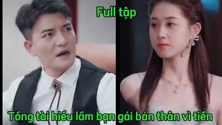 Tổng tài hiểu lầm bạn gái bán thân vì tiền