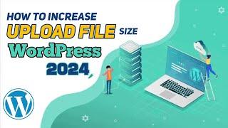 How To Increase Maximum Upload File Size In Wordpress Cpanel 2024
