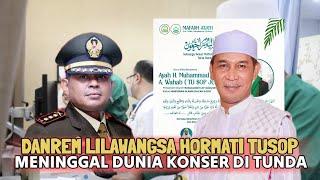 Danrem Lilawangsa Hormati Tu Sop Meninggal Dunia Konser Lhoksemawe dibatalkan