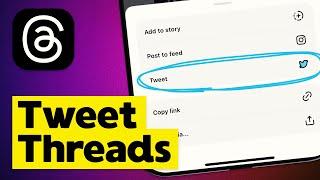 How to Tweet from Threads App