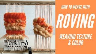 Weaving with Roving | 6 Ways to Weave Roving