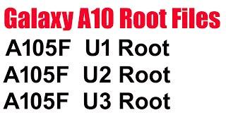 A105F root file | galaxy A10 Root file | How to root A105F u1 | A105F u2 root | A105F U3 Root