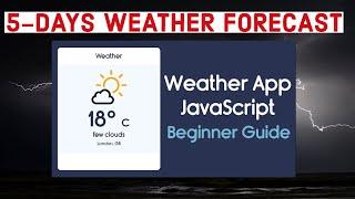 5-Days Weather Application using Simple JavaScript | Weather Application