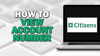 How To View Account Number of Citizens Bank (Easiest Way)​​​​​​​