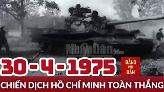 Chiến dịch Hồ Chí Minh giải phóng hoàn toàn miền Nam, thống nhất đất nước | Phim tài liệu