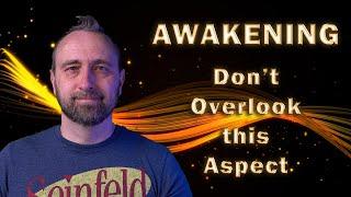Awakening (Don't Overlook This Aspect)