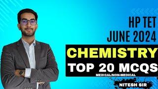 TOP 20 MCQS Of CHEMISTRY HP TET/Medical,Non Medical by Nitesh sir