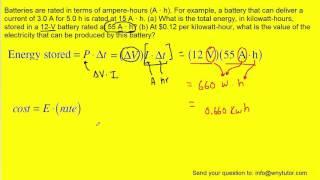 Batteries are rated in terms of ampere-hours (A • h). For example, a battery that can deliver a curr