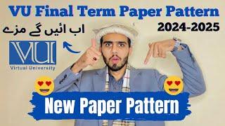 VU Final term paper pattern 2024 & 2025 | VU paper pattern #vu #finalterm #paperpattern #2024 #2025