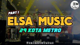 PART 1 ELSA MUSIC LIVE 29 KOTA METRO || ELSA MUSIC OFFICIAL 2023