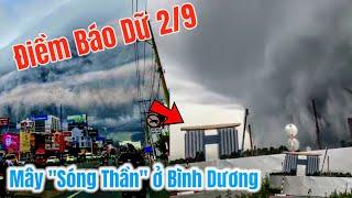 Điềm báo 2/9 Xuất hiện mây "Sóng Thần" ở Bình Dương ! Cảnh báo Sài Gòn và Đông Nam Bộ mưa to dữ dội