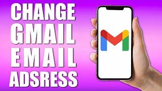How To Change Your Gmail Email Address [2024 - UPDATED]