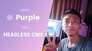 Ubah Purple CMS jadi Headless CMS | Gak Kalah Sama Headless CMS Diluaran Sana