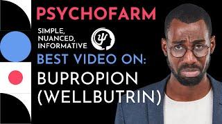 Everything You Need to Know About Bupropion (Wellbutrin Review, Bupropion Side-Effects, Uses, MOA)