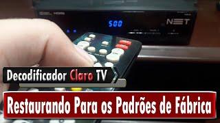  Decodificador NET Claro-TV ⁞ Resetando para os padrões de fábrica ( PT - BR )