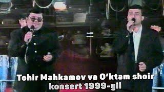 Tohir Mahkamov va O'ktam shoir - 1999-yilgi jonli konsert dasturi