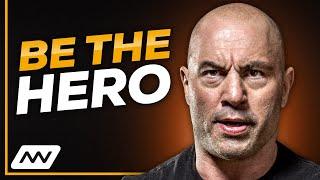 Be The Hero of Your Own Movie | Joe Rogan Motivation