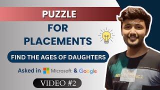 Find the Ages of Daughters | Puzzle for Placements Video #2