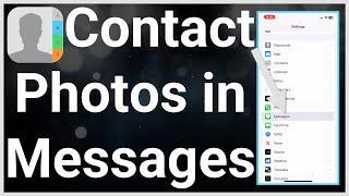 How To Turn On Or Off Contact Photos In Messages