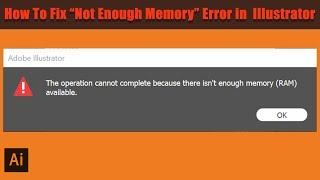 How to Fix “Not Enough Memory” Error in Adobe Illustrator