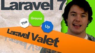 Installing Laravel Valet (Lesson 3: Laravel 7 From The Ground Up)