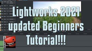 Lightworks 2021 Beginners Tutorial UPDATED!!!