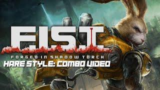 F.I.S.T.: Forged in Shadow Torch | "Hare Style" | Combo Video